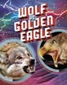 Wolf vs Golden Eagle - Lisa M. Bolt Simons - 9781398235441