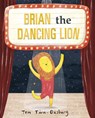 Brian the Dancing Lion - Tom Tinn-Disbury - 9781398237377