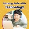 Staying Safe with Technology - Ashley Richardson - 9781398242166