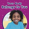 Your Body Belongs to You - Ashley Richardson - 9781398242203