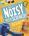 Get Noisy with Science! - OLSON,  Elsie - 9781398245532