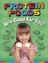 Protein Foods Are Good for You! - Gloria Koster - 9781398247222