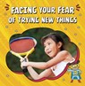 Facing Your Fear of Trying New Things - Mari Schuh - 9781398250017
