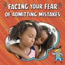 Facing Your Fear of Admitting Mistakes - SCHUH,  Mari - 9781398250079