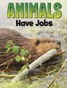 Animals Have Jobs - Nadia Ali - 9781398250192