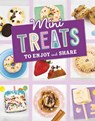 Mini Treats to Enjoy and Share - Megan Borgert-Spaniol - 9781398251724