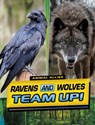 Ravens and Wolves Team Up! - Stephanie True Peters - 9781398253667