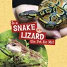 Is a Snake or a Lizard the Pet for Me? - Cara Krenn - 9781398257993