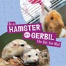 Is a Hamster or a Gerbil the Pet for Me? - Mari Schuh - 9781398258006
