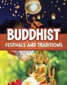 Buddhist Festivals and Traditions - Sarah Shey - 9781398260580