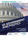 Pearson Edexcel A Level US Government and Politics - Anthony J Bennett ; David Tuck ; Simon Lemieux ; Eric Magee - 9781398311183