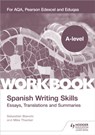 A-level Spanish Writing Skills: Essays, Translations and Summaries - Mike Thacker ; Sebastian Bianchi - 9781398311985