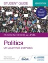 Pearson Edexcel A-level Politics Student Guide 1: UK Government and Politics (new edition) - Toby Cooper ; Neil McNaughton - 9781398317864