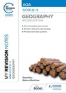 My Revision Notes: AQA GCSE (9–1) Geography Second Edition - Simon Ross ; Rebecca Blackshaw - 9781398321212