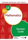 Common Entrance 13+ Mathematics Revision Guide - Stephen Froggatt ; David E Hanson - 9781398322646