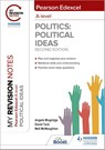 My Revision Notes: Pearson Edexcel A Level Political Ideas: Second Edition - Angela Mogridge ; David Tuck ; Neil McNaughton - 9781398325524