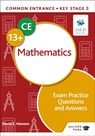Common Entrance 13+ Mathematics Exam Practice Questions and Answers - David E Hanson - 9781398326491