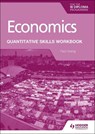 Economics for the IB Diploma: Quantitative Skills Workbook - Paul Hoang - 9781398340442