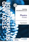 Cambridge International AS/A Level Physics Study and Revision Guide Third Edition - Richard Woodside ; Martin Williams - 9781398344402