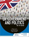 UK Government and Politics for A-level Sixth Edition - Philip Lynch ; Paul Fairclough ; Toby Cooper ; Eric Magee - 9781398345072