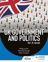 UK Government and Politics for A-level Sixth Edition - Philip Lynch ; Paul Fairclough ; Toby Cooper ; Eric Magee - 9781398345096