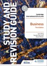 Cambridge International AS/A Level Business Study and Revision Guide Third Edition - Jane King ; Andrew Gillespie ; Sandie Harrison ; David Milner - 9781398345157