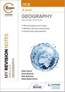 My Revision Notes: OCR A-Level Geography: Second Edition - Helen Harris ; Anna Edwards ; Hina Robinson ; Hafsa Bobat Garcia - 9781398347038