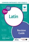 Common Entrance 13+ Latin Revision Guide - N. R. R. Oulton - 9781398354616