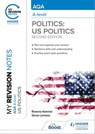 My Revision Notes: AQA A-level Politics: US and Comparative Politics: Second Edition - Rowena Hammal ; Simon Lemieux - 9781398356993