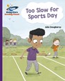 Reading Planet - Too Slow for Sports Day - Purple: Galaxy - John Dougherty - 9781398363885