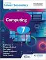 Cambridge Lower Secondary Computing 7 Student's Book - Margaret Debbadi ; Ben Barnes ; Pam Jones ; Tristan Kirkpatrick - 9781398369320