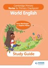 Cambridge Primary Revise for Primary Checkpoint World English Study Guide - Fiona Macgregor ; Daphne Paizee - 9781398369870