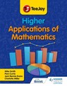TeeJay Higher Applications of Mathematics - Mike Smith ; Pamela Currie ; Jack Rennie-Evans ; Charlotte Miller - 9781398373815