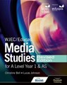 WJEC/Eduqas Media Studies For A Level Year 1 and AS Student Book – Revised Edition - Christine Bell ; Lucas Johnson - 9781398375765