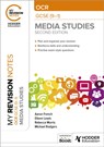 My Revision Notes: OCR GCSE (9–1) Media Studies Second Edition - Michael Rodgers ; Eileen Lewis ; Rebecca Morris ; Aaron French - 9781398384552