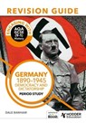 Engaging with AQA GCSE (9–1) History Revision Guide: Germany, 1890–1945: Democracy and dictatorship - Dale Banham - 9781398385139