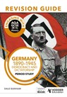 Engaging with AQA GCSE (9–1) History Revision Guide: Germany, 1890–1945: Democracy and dictatorship - Dale Banham - 9781398385245