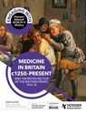 Engaging with Pearson Edexcel GCSE (9–1) History: Medicine in Britain, c1250–present and The British sector of the Western Front, 1914–18 - Dale Banham ; Sam Slater - 9781398388598