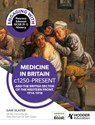 Engaging with Pearson Edexcel GCSE (9–1) History: Medicine in Britain, c1250–present and The British sector of the Western Front, 1914–18 - Dale Banham ; Sam Slater - 9781398389229