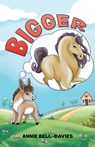Bigger - Annie Bell-Davies - 9781398409378