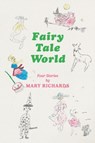 Fairy Tale World - Mary Richards - 9781398466289