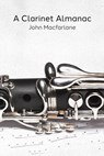 A Clarinet Almanac - John Macfarlane - 9781398472921
