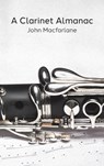 A Clarinet Almanac - John Macfarlane - 9781398472938