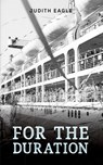For the Duration - Judith Eagle - 9781398475731