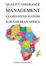 Quality Assurance in the Management of Examinations Systems in Sub-Saharan Africa - Charles John Indongole - 9781398484047