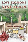 Love Blossoms on the Vine Again - James Miller - 9781398488069