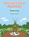 Percival's Great Adventure - Barbara Craig - 9781398493490