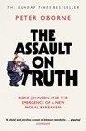 The Assault on Truth - Peter Oborne - 9781398501010