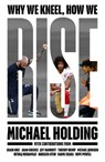 Why We Kneel How We Rise - Michael Holding - 9781398503236