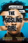 The Gosling Girl - Jacqueline Roy - 9781398504240